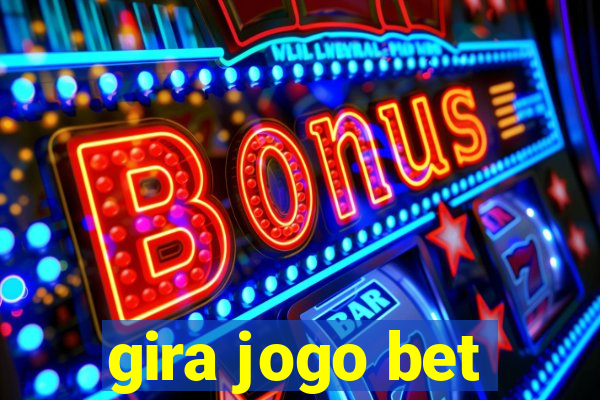 gira jogo bet